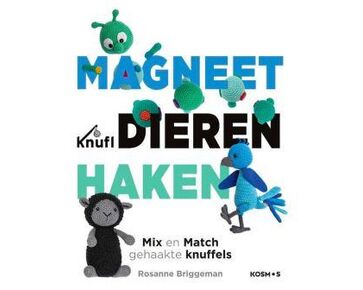 Magneetdieren haken - haakboek Rosanne Briggeman | HobbyGigant