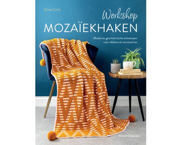 Workshop Mozaïekhaken haakboek - Esme Crick | haakpatronen | hobbygigant.nl