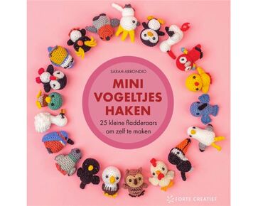 Mini vogeltjes haken - Sarah Abbondio | knuffels en amigurumi | hobbygigant.nl