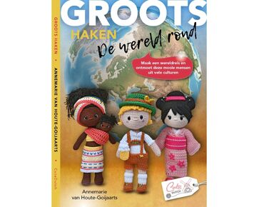 Groots haken - De wereld rond - Annemarie van Houte-Goijaarts | knuffels en amigurumi | hobbygigant.nl