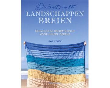 De kunst van het Landschappen Breien - Anne le Brocq | breipatronen uit de natuur | hobbygigant.nl