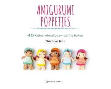 Amigurumi poppetjes haken - Forte Creatief haakboek | hobbygigant.nl