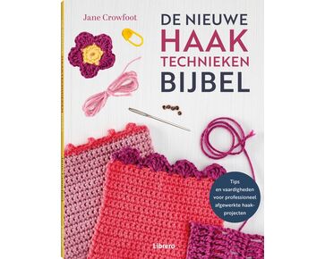 De nieuwe haak technieken bijbel - Librero haakboek | hobbygigant.nl