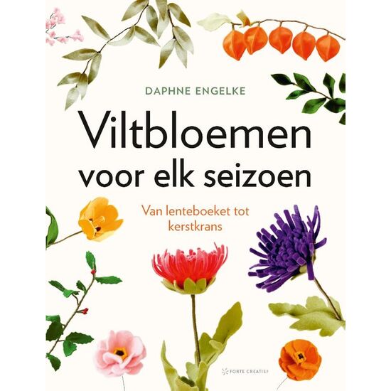 Viltbloemen voor elk seizoen - Forte Creatief haakboek | hobbygigant.nl